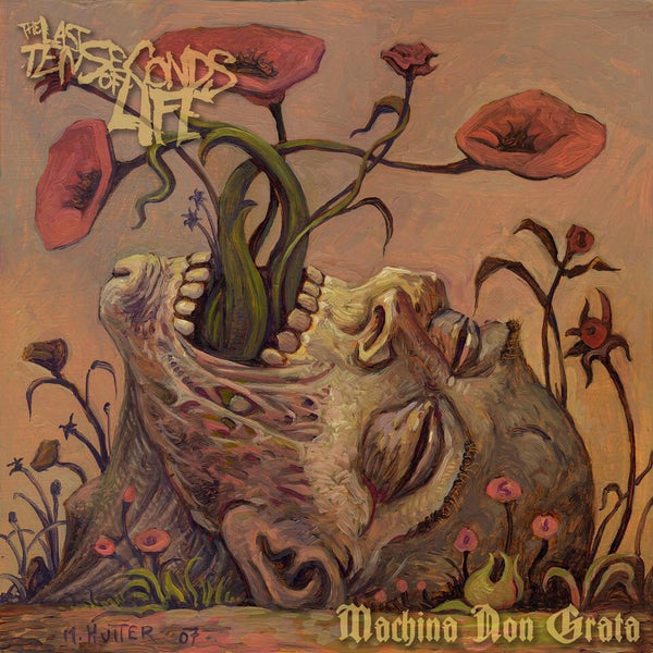 The Last Ten Seconds Of Life - Machina Non Grata